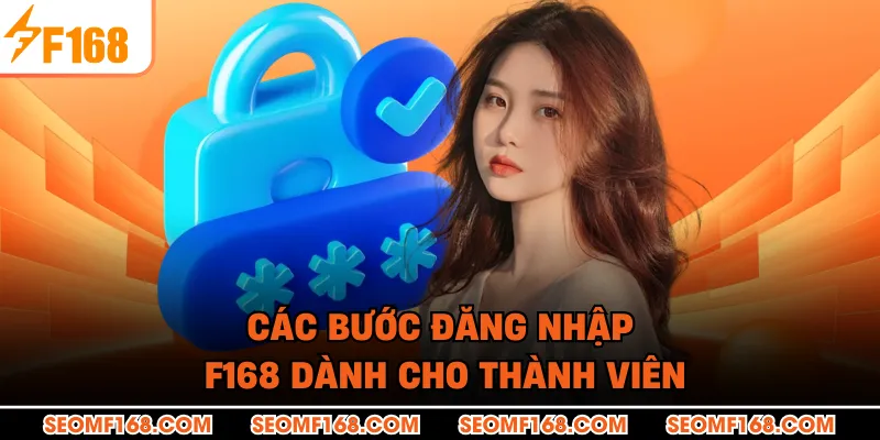 Các bước đăng nhập F168 dành cho thành viên