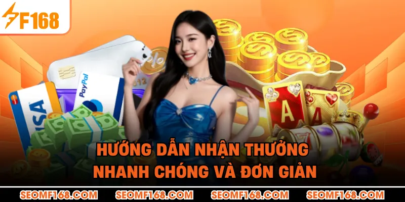 Hướng dẫn nhận thưởng nhanh chóng và đơn giản