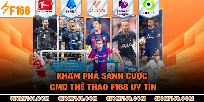 Khám phá sảnh cược CMD thể thao F168 uy tín