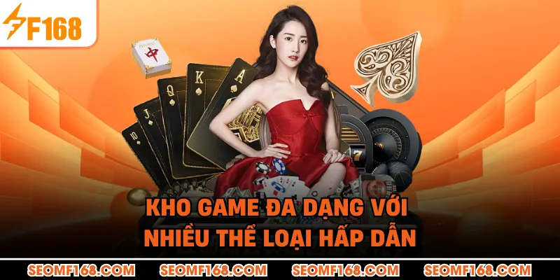 Kho game đa dạng với nhiều thể loại hấp dẫn