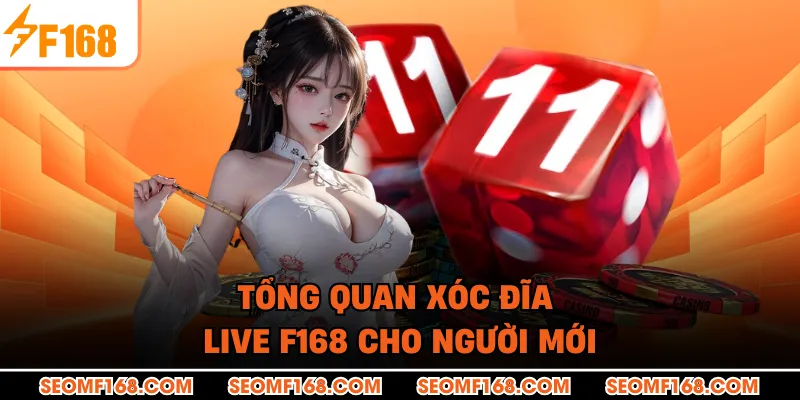 Tổng quan xóc đĩa live F168 cho người mới